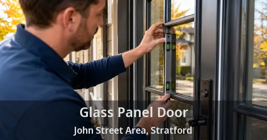 Glass Panel Door John Street Area, Stratford - ON