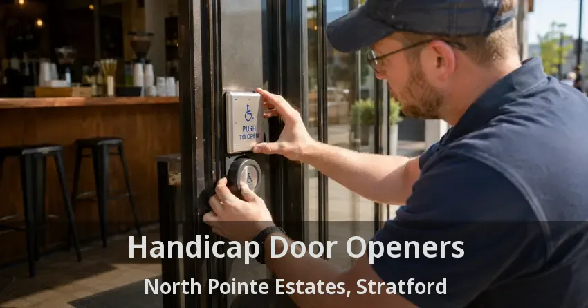 Handicap Door Openers North Pointe Estates, Stratford - ON