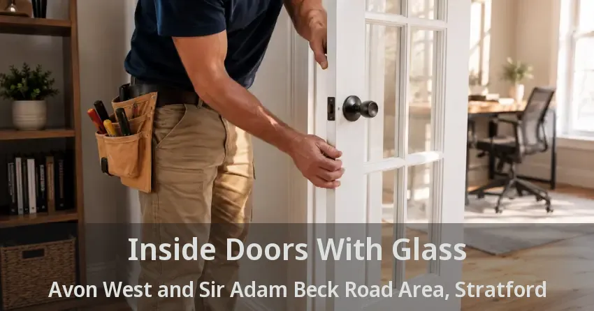 Inside Doors With Glass Avon West and Sir Adam Beck Road Area, Stratford - ON