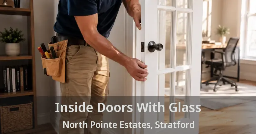 Inside Doors With Glass North Pointe Estates, Stratford - ON