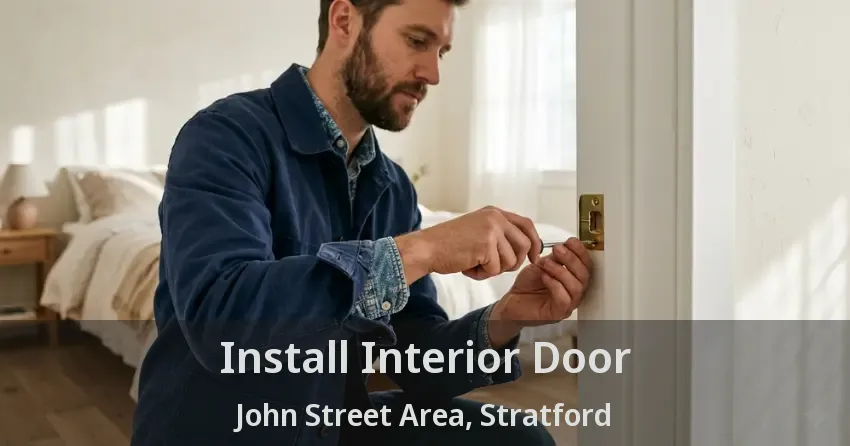 Install Interior Door John Street Area, Stratford - ON