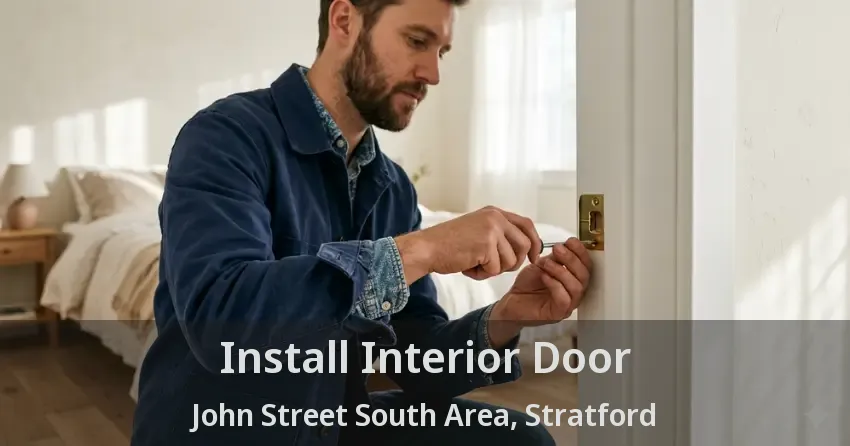 Install Interior Door John Street South Area, Stratford - ON