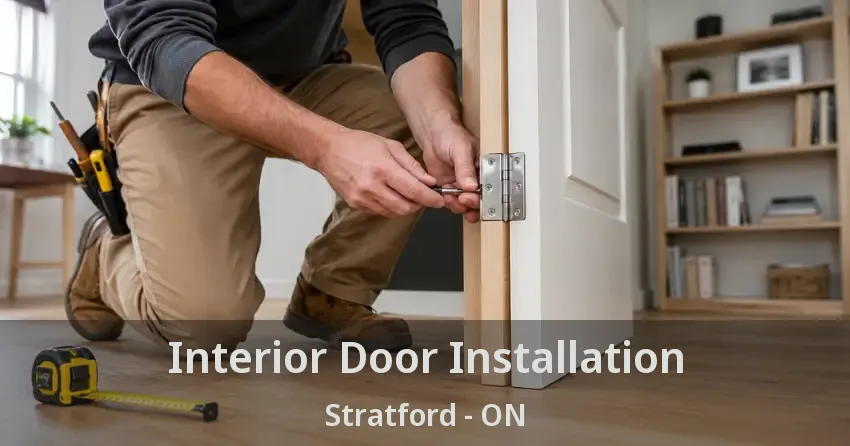 Interior Door Installation Stratford - ON
