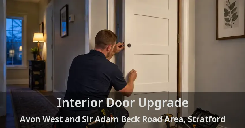 Interior Door Upgrade Avon West and Sir Adam Beck Road Area, Stratford - ON