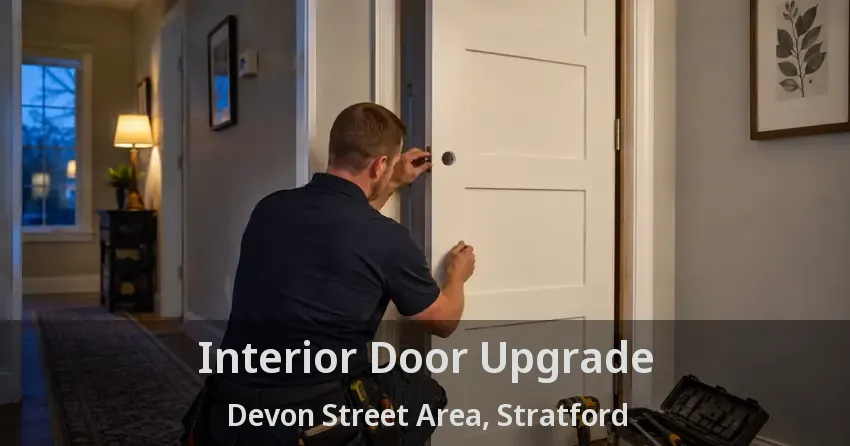 Interior Door Upgrade Devon Street Area, Stratford - ON
