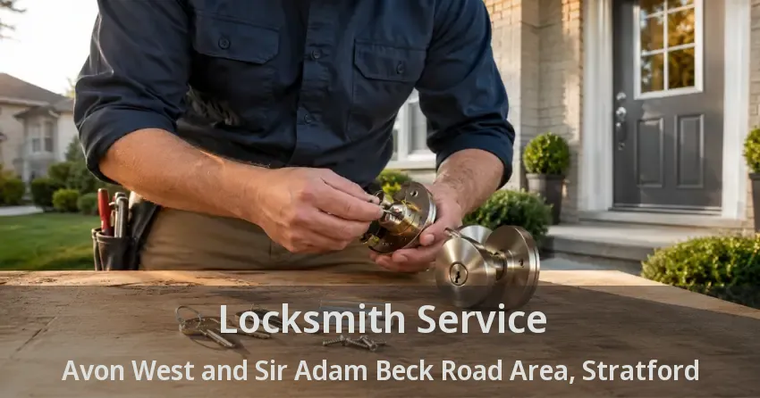 Locksmith Service Avon West and Sir Adam Beck Road Area, Stratford - ON