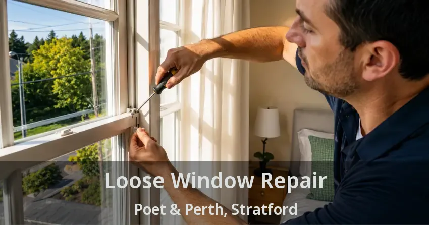 Loose Window Repair Poet & Perth, Stratford - ON
