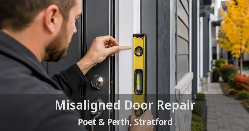Misaligned Door Repair Poet & Perth, Stratford - ON