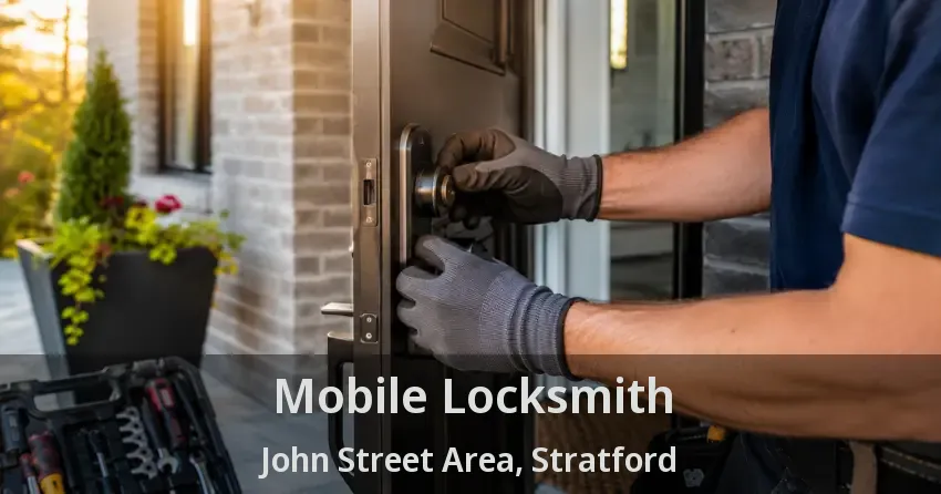 Mobile Locksmith John Street Area, Stratford - ON