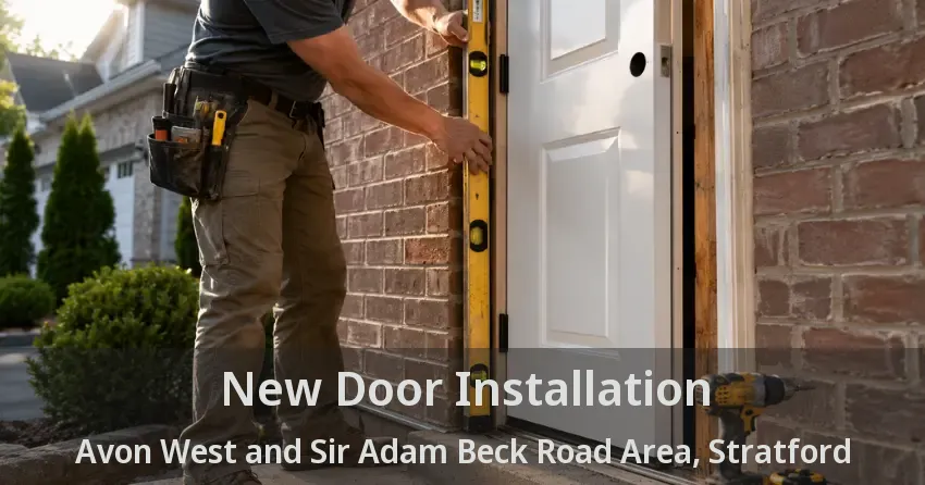 New Door Installation Avon West and Sir Adam Beck Road Area, Stratford - ON