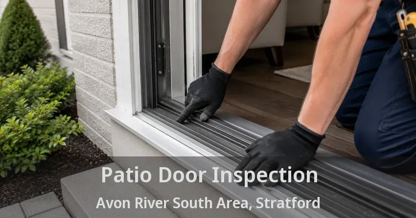 Patio Door Inspection Avon River South Area, Stratford - ON