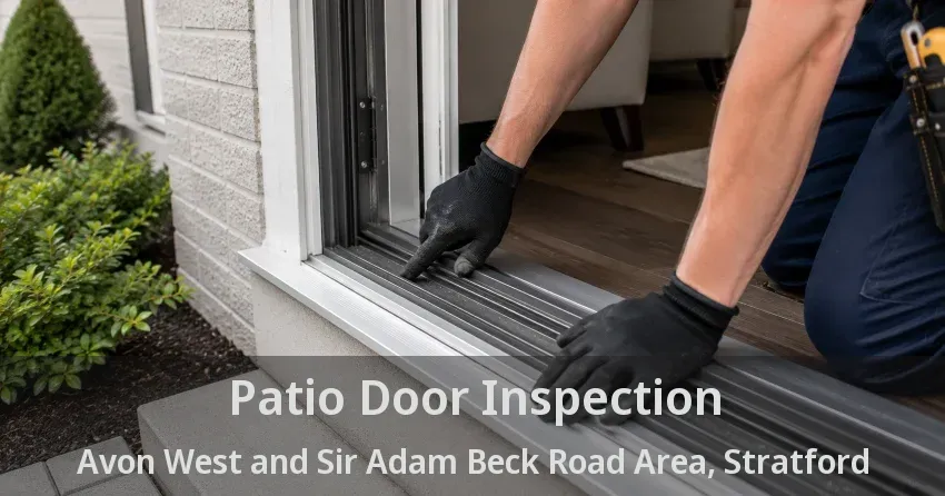 Patio Door Inspection Avon West and Sir Adam Beck Road Area, Stratford - ON