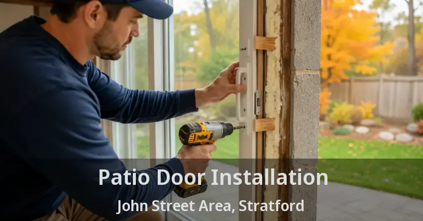 Patio Door Installation John Street Area, Stratford - ON