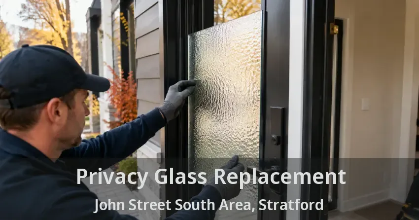 Privacy Glass Replacement John Street South Area, Stratford - ON