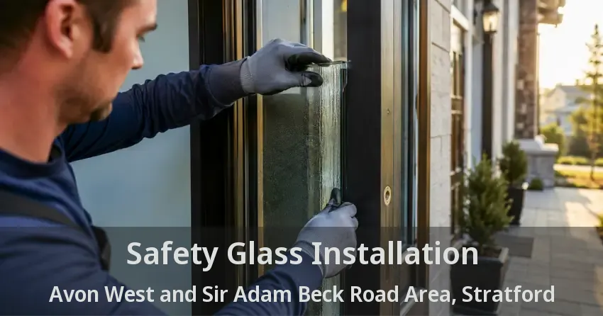 Safety Glass Installation Avon West and Sir Adam Beck Road Area, Stratford - ON
