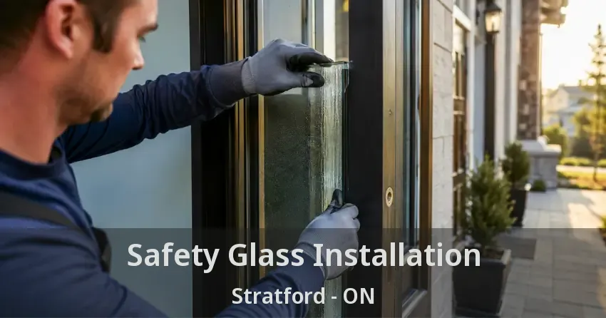 Safety Glass Installation Stratford - ON