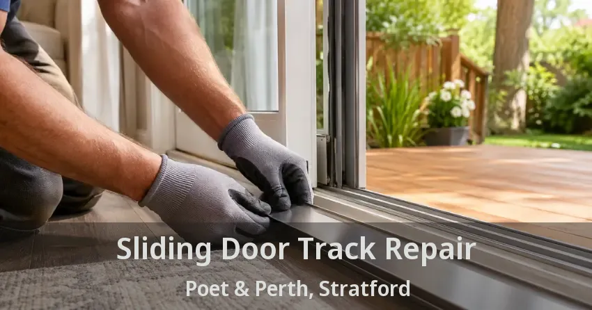 Sliding Door Track Repair Poet & Perth, Stratford - ON