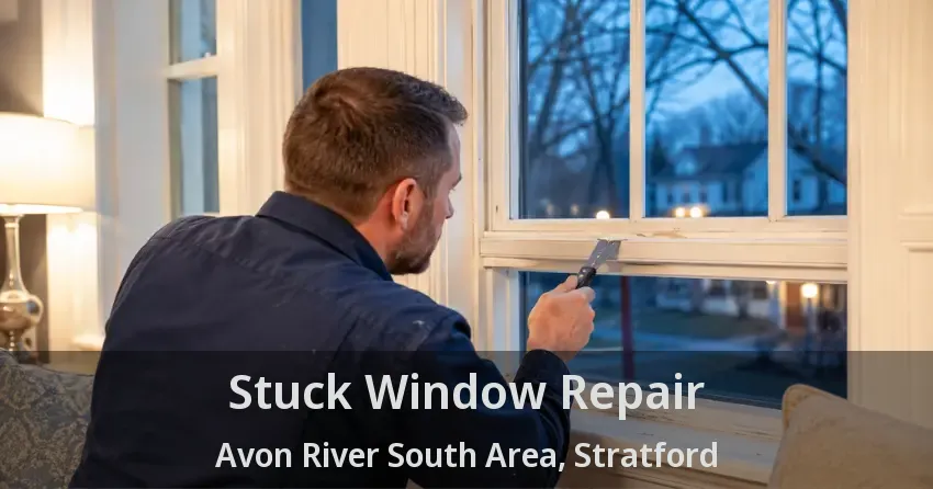 Stuck Window Repair Avon River South Area, Stratford - ON