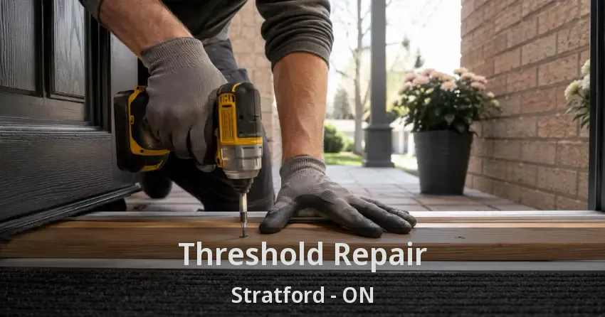 Threshold Repair Stratford - ON
