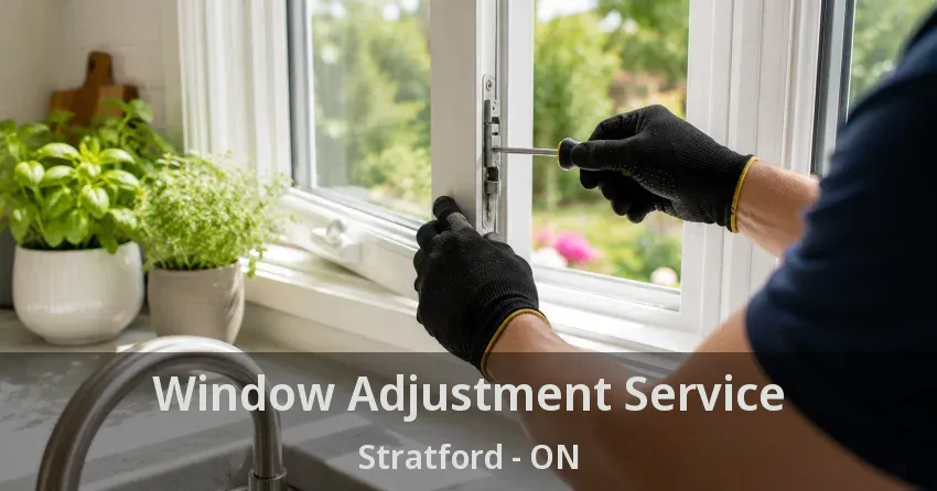 Window Adjustment Service Stratford - ON