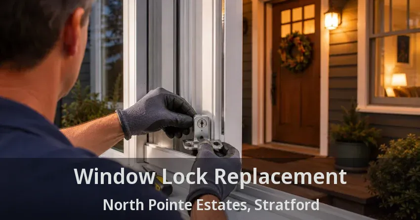 Window Lock Replacement North Pointe Estates, Stratford - ON