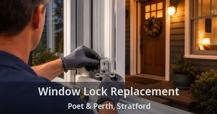 Window Lock Replacement Poet & Perth, Stratford - ON