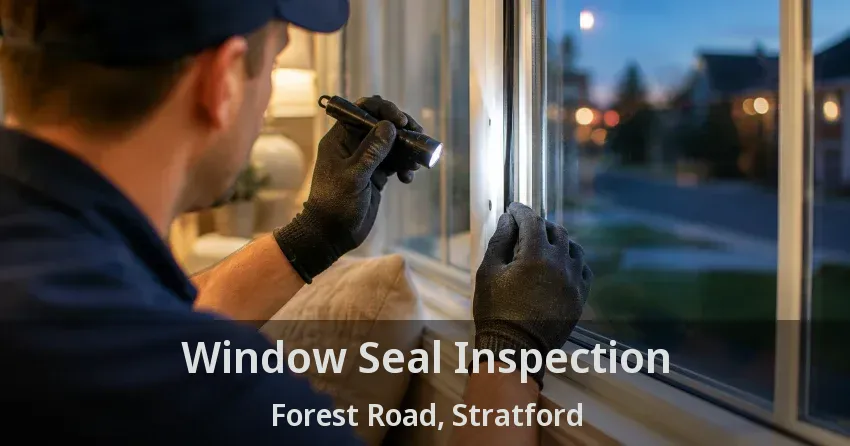 Window Seal Inspection Forest Road, Stratford - ON