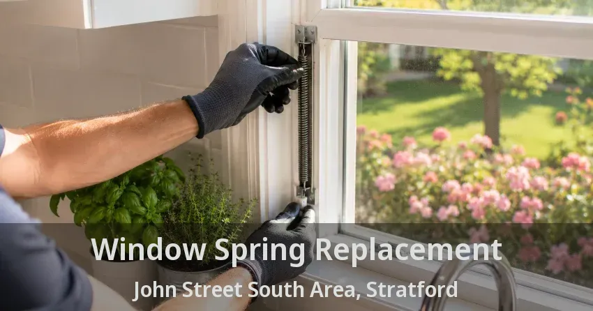 Window Spring Replacement John Street South Area, Stratford - ON
